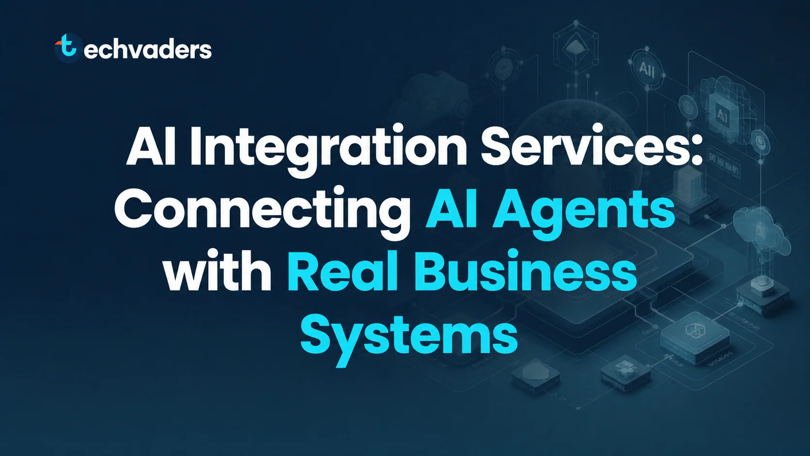 AI Integration Services: Connecting AI Agents with Real Business Systems